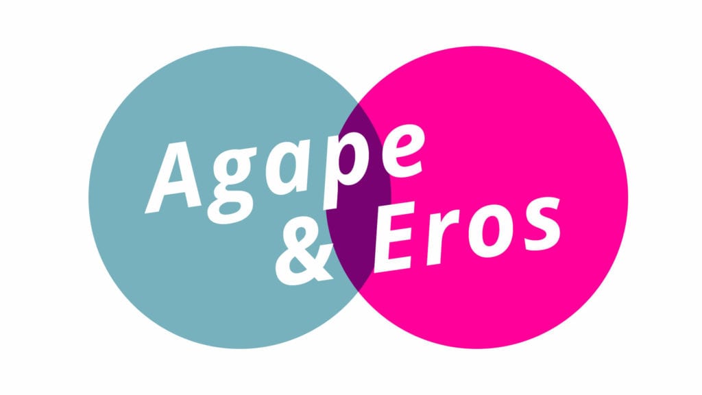 Agape & Eros